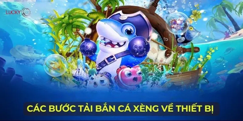 Các bước tải Bắn cá xèng về thiết bị cực kỳ đơn giản