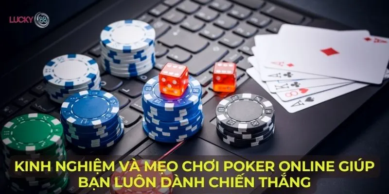 Kinh Nghiệm Và Mẹo Chơi Poker Online