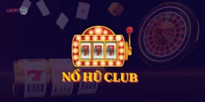 no-hu-club-cong-game-no-hu-doi-thuong-so-1-tai-lucky88